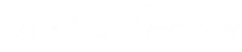 Just a Feeling